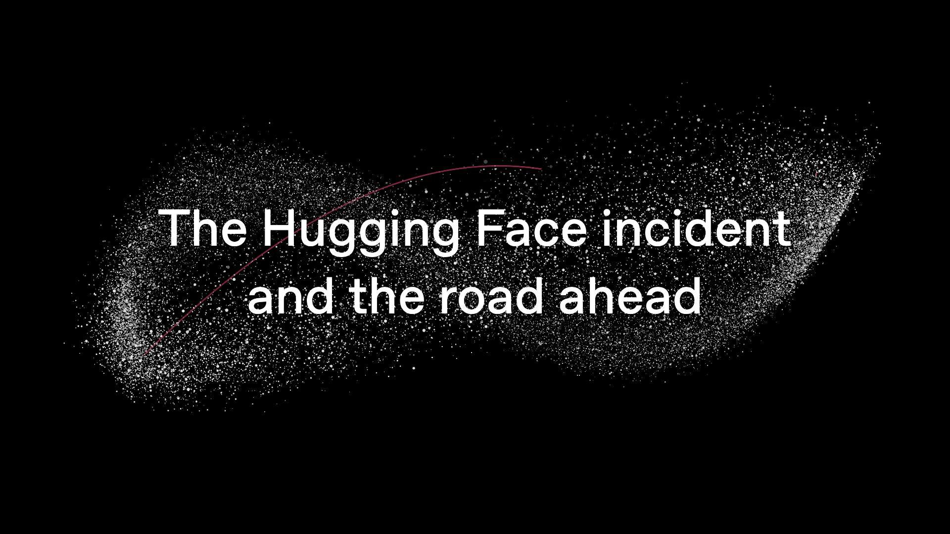 OpenAI — The Hugging Face incident and the road ahead
